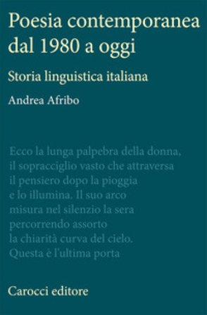 Poesia contemporanea dal 1980 a oggi. Storia linguistica italiana Andrea Afribo