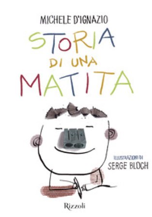 Storia di una matita. Ediz. a colori Michele D'Ignazio