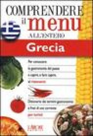 Dizionario del menu per i turisti. Per capire e farsi capire al ristorante. Grecia Déspoina Afthonidou