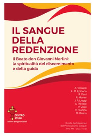 Rivista dei Missionari del Preziosissimo Sangue (2024). Vol. 38: Il sangue della redenzione. Il beato don Giovanni Merlini: la spiritualità del 