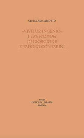 «Vivitur ingenio». I Tre filosofi di Giorgione e Taddeo Contarini Giulia Zaccariotto