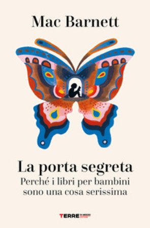 La porta segreta. Perché i libri per bambini sono una cosa serissima Mac Barnett