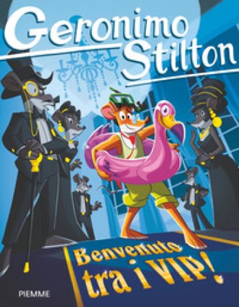 Benvenuto tra i VIP! Geronimo Stilton