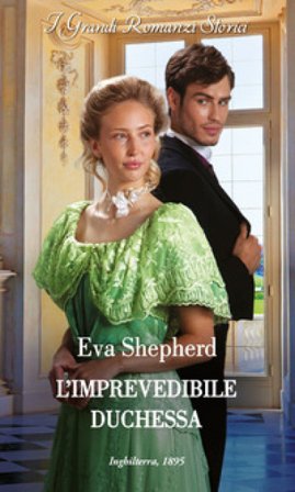 L'imprevedibile duchessa. Giovani lady ribelli. Vol. 3 Eva Shepherd