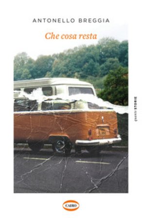 Che cosa resta Antonello Breggia