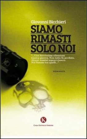 Siamo rimasti solo noi Giovanni Bicchieri