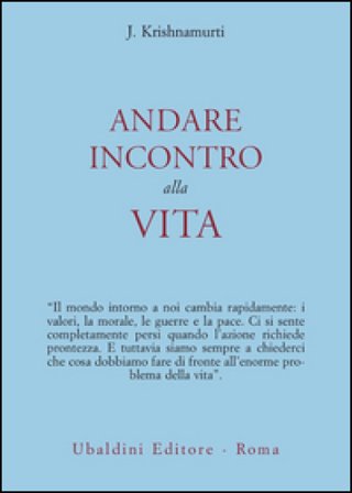 Andare incontro alla vita Jiddu Krishnamurti