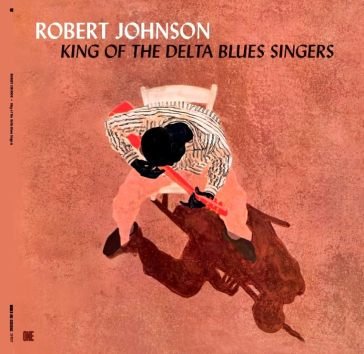 King of the delta blues singers (180 gr. Robert Johnson