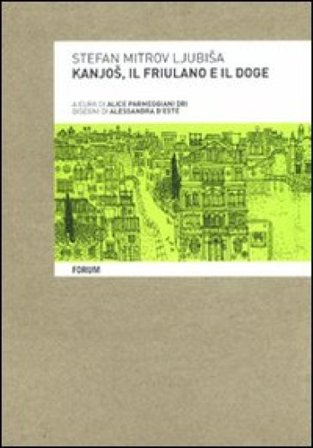 Kanjos, il friulano e il doge Stefan Mitrov Ljubisa