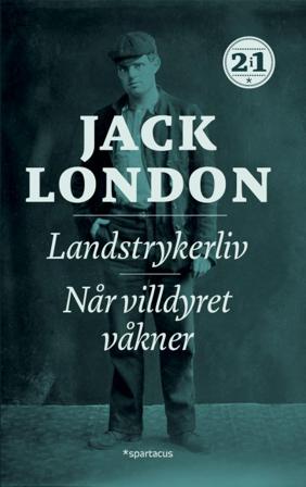 Landstrykerliv ; Når villdyret våkner - Bok av Jack London - Pocket