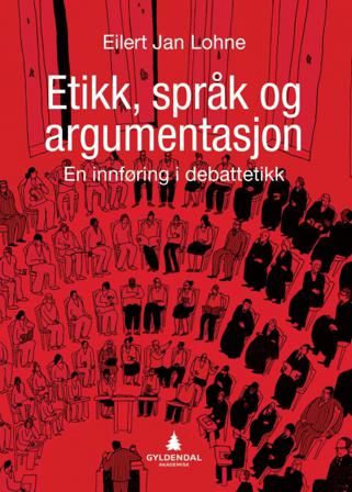 Etikk, språk og argumentasjon - Bok av Eilert Jan Lohne - Paperback