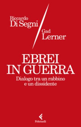 Ebrei in guerra. Dialogo tra un rabbino e un dissidente Gad Lerner