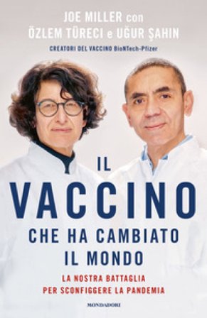 Il vaccino che ha cambiato il mondo. La nostra battaglia per sconfiggere la pandemia Joe Miller