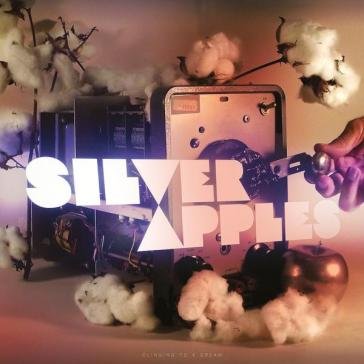 Clinging to a dream Silver Apples