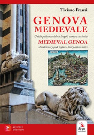 Genova medievale. Guida polisensoriale a luoghi, storia e curiosità-Medieval Genoa. A multisensory guide guide to place, history and curiosities. Ediz