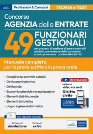 Concorso Agenzia delle Entrate-49 funzionari gestionali (Codice 49FG/GC-PC). Manuale completo per la prova scritta e la prova orale orale. Con 