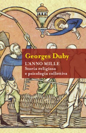 L'anno Mille. Storia religiosa e psicologia collettiva Georges Duby