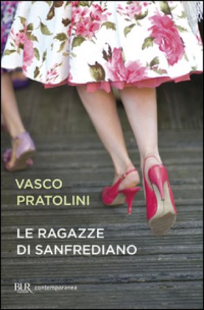 Le ragazze di Sanfrediano Vasco Pratolini