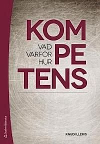 Kompetens : vad, varför och hur, ISBN: 9789144079127