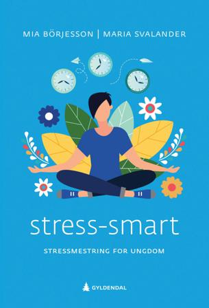 Stress-smart - Bok av Mia Börjesson & Maria Svalander - Paperback