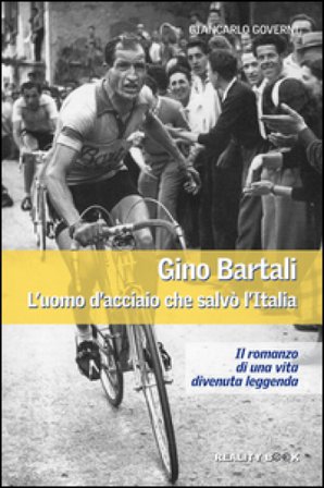 Gino Bartali. L'uomo d'acciaio che salvò l'Italia Giancarlo Governi