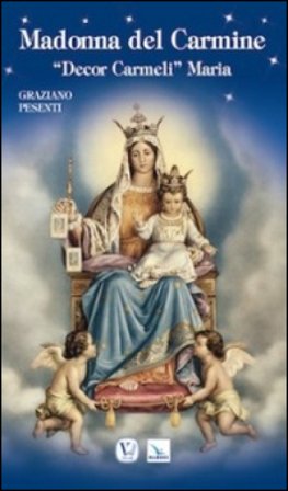 Our lady of mount Carmel. «Decor Carmeli» Maria Graziano Pesenti