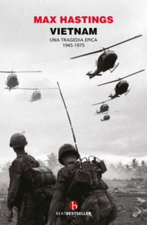 Vietnam. Una tragedia epica 1945-1975 Max Hastings