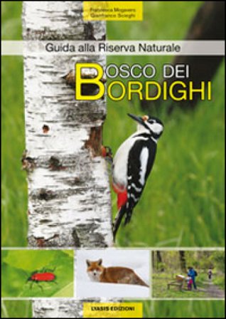 Bosco dei bordighi. Guida alla riserva naturale Francesca Mogavero