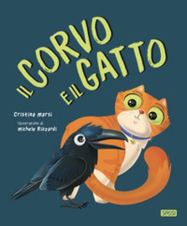 Il corvo e il gatto. Ediz. a colori Cristina Marsi