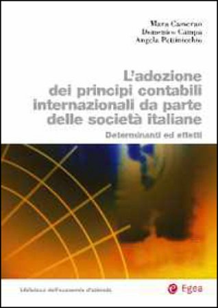 Adozione dei principi contabili internazionali da parte delle società italiane. Determinanti ed effetti Mara Cameran