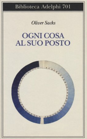 Ogni cosa al suo posto Oliver Sacks