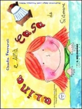 Alina e una casa da sistemare. Ediz. illustrata Claudia Ferraroli