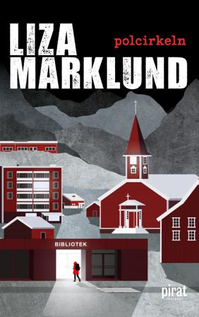 Polcirkeln - Bok av Liza Marklund - Pocket