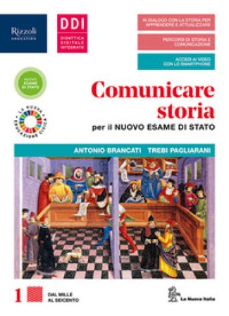 Comunicare storia per il nuovo esame di Stato. Con Cittadine e cittadini oggi. Per le Scuole superiori. Con e-book. Con espansione online. Vol. 1 
