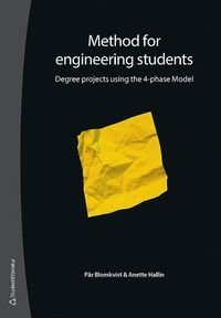 Method for engineering students : Degree projects using the 4-phase Model, ISBN: 9789144095554