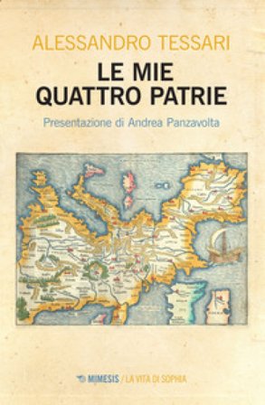 Le mie quattro patrie Alessandro Tessari