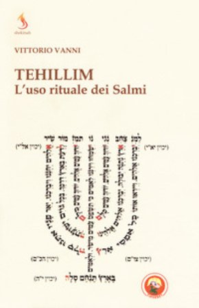 Tehillim. L'uso rituale dei Salmi Vittorio Vanni