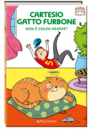 Cartesio gatto furbone. Non è colpa miaooo! Ediz. ad alta leggibilità Tra le righe