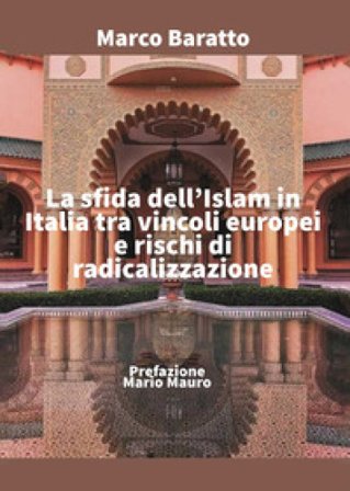 La sfida dell'Islam in Italia tra vincoli europei e rischi di radicalizzazione Marco Baratto