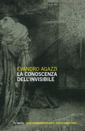 La conoscenza dell'invisibile Evandro Agazzi