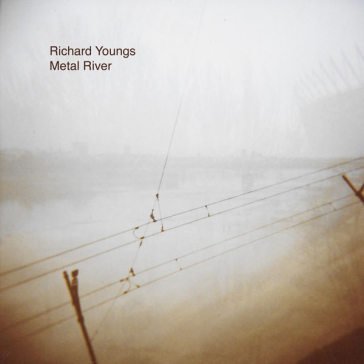 Metal river (white vinyl) Richard Youngs