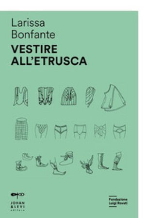 Vestire all'etrusca Larissa Bonfante