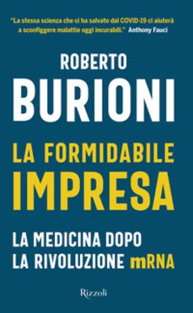 La formidabile impresa. La medicina dopo la rivoluzione mRNA Roberto Burioni