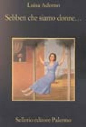 Sebben che siamo donne... Luisa Adorno
