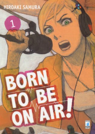 Born to be on air!. Vol. 1 Hiroaki Samura