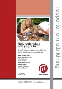 Naturvetenskap och yngre barn : om att forskningsanknyta utbildning för förskollärare och grundlärare, ISBN: 9789171047946