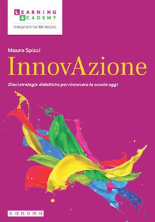 InnovAzione. Dieci strategie per rinnovare la scuola oggi Mauro Spicci
