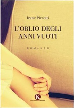 L'oblio degli anni vuoti Irene Piccotti