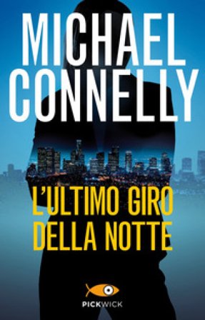 L'ultimo giro della notte Michael Connelly