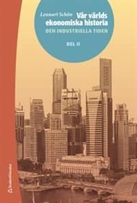 Vår världs ekonomiska historia: D. 2. Den industriella tiden